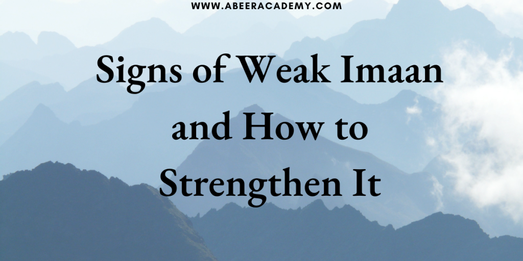 Signs of Weak Imaan and How to Strengthen It | Abeer Academy